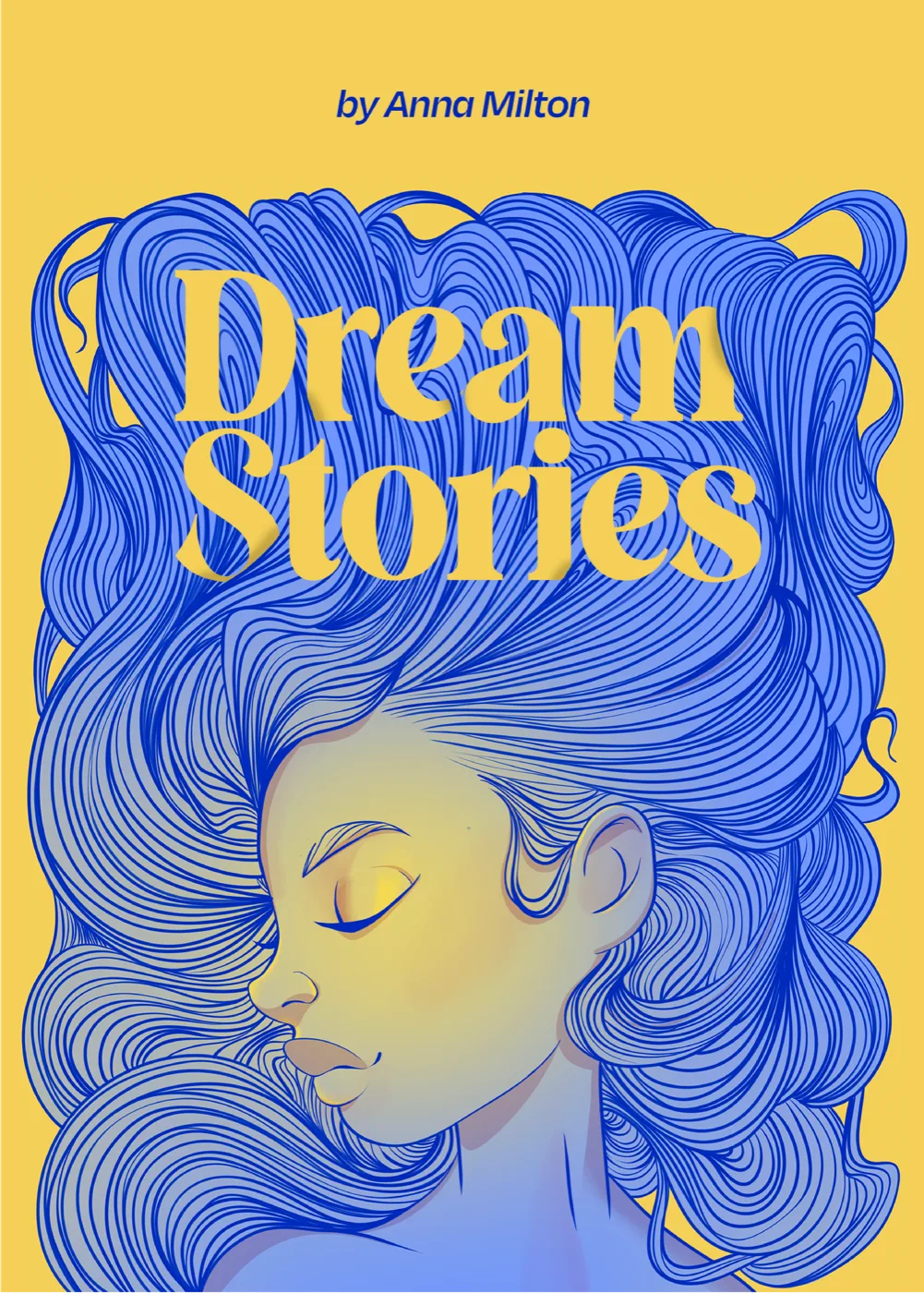 Dream Stories book cover, blue flowing hair on yellow — illustration by Lizy Del Busto